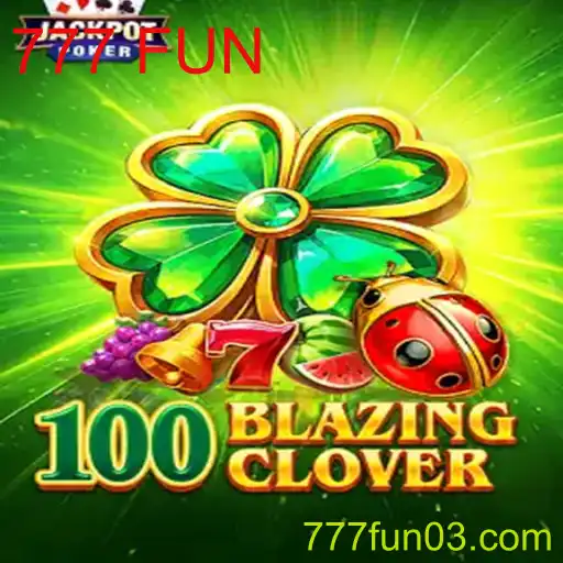 Descubra as Emoções de 100BlazingClover: Um Jogo de Diversão e Aventura com 777 FUN